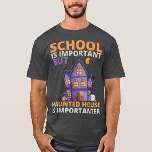 Skolan är viktig, men hemmet är viktigt t shirt