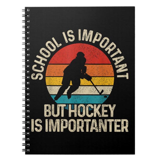 Skolan är viktig, men Hockey är viktig. Anteckningsbok (Framsidan)