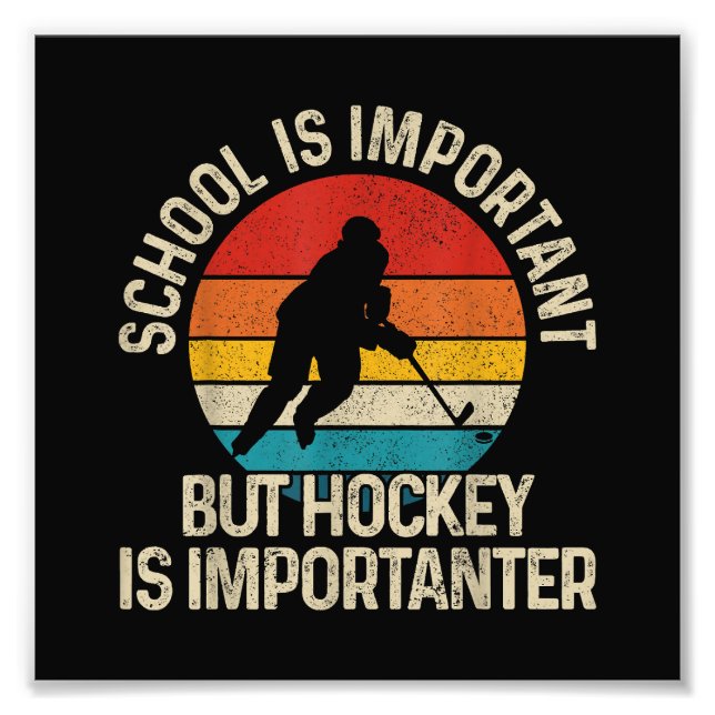 Skolan är viktig, men Hockey är viktig. Fototryck (Framsidan)