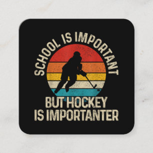 Skolan är viktig, men Hockey är viktig. Fyrkantigt Visitkort
