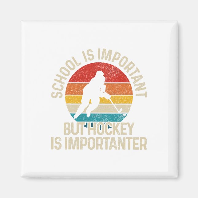 Skolan är viktig, men Hockey är viktig. Magnet (Framsidan)