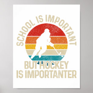 Skolan är viktig, men Hockey är viktig. Poster