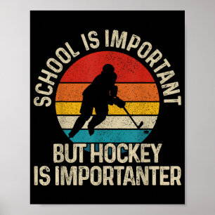 Skolan är viktig, men Hockey är viktig. Poster