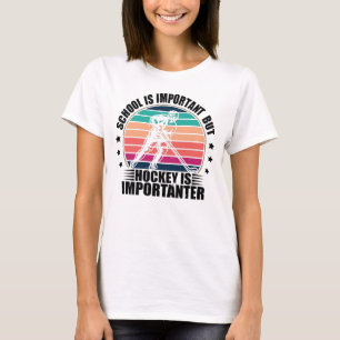 Skolan är viktig, men hockey är viktig t shirt