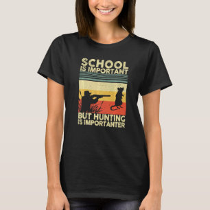 Skolan är viktig, men jakt är viktigt Råtta T Shirt