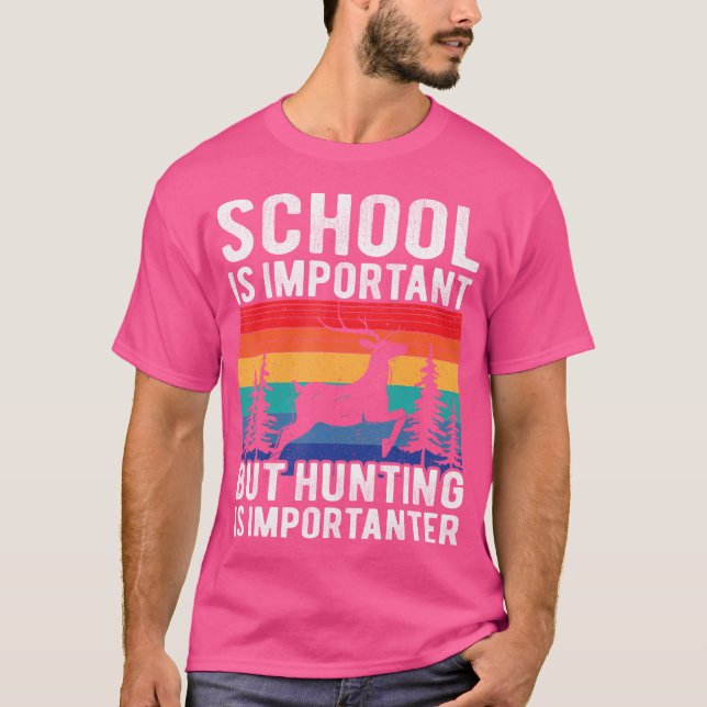 Skolan är viktig, men jakt är viktigt t shirt (Framsida)
