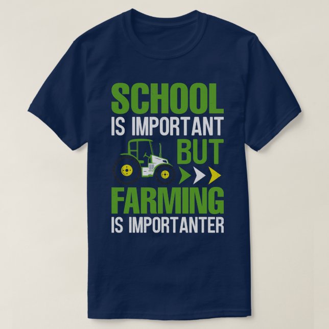 Skolan är viktig, men jordbruket är viktigt t shirt (Design framsida)