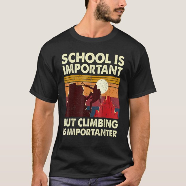 Skolan är viktig, men klättringen är viktig i stäl t shirt (Framsida)
