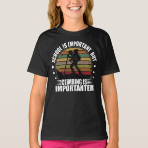 Skolan är viktig, men klättringen är viktig t shirt