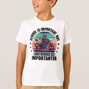 Skolan är viktig, men Motocross är viktigt T Shirt