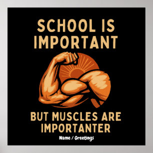 Skolan är viktig, men muskler är viktig Roligt Poster