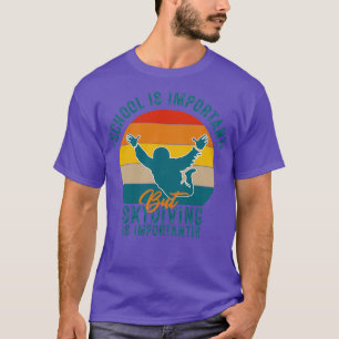 Skolan är viktig, men Skydiving är viktigt V T Shirt