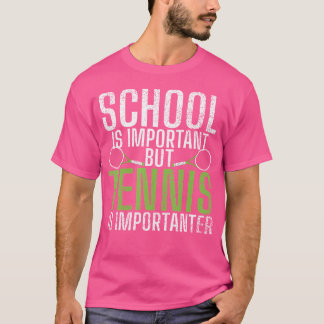 Skolan är viktig, men tennis är viktig, Funn T Shirt