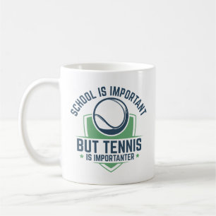Skolan är viktig, men tennis är viktig kaffemugg