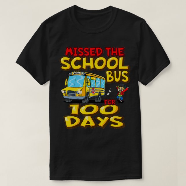 Skolan Buss missade 100 dagar lustigt studenter T Shirt (Design framsida)