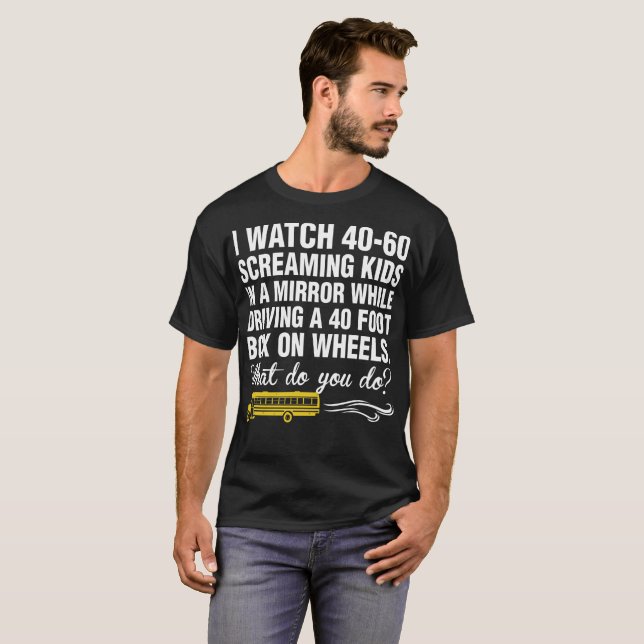 Skolbusschaufför mig klocka 40 60 skrika ungar tee shirt (Hel framsida)