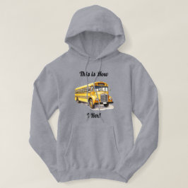 Skolbussförare - Så här rullar jag Hoodie
