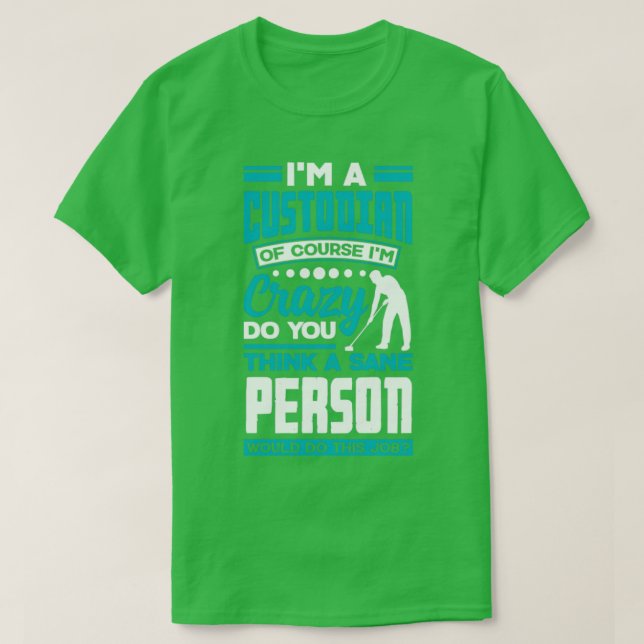 Skoldeparen Janitor Funny Quote T Shirt (Design framsida)