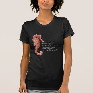 Sköldhet och bravitet Seahorse T-Shirt