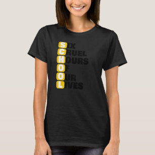 Skolmedlemskap sex grymma timmar av vår livstid Fu T Shirt