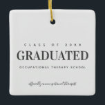 Skolor för graderad arbetsbehandling, OT ♥ Julgransprydnad Keramik<br><div class="desc">Denna moderna minimalistiska anpassningsbar-designade prydnad är en enkel,  meningsfull keepy för din favoritarbetsterapi student. Högaktningsfullt högskola i student som är din favorit yrkesterapi student ♥</div>