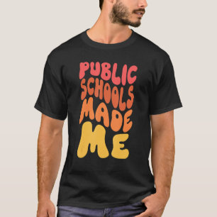 Skolor gjorde mig till Kärlek i Skolor T Shirt