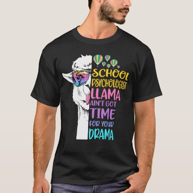 Skolpsykologen Llama Är inte Har till din tid  T Shirt (Framsida)