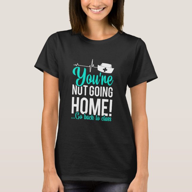 Skolsjuksköterska du inte går hem till t shirt (Framsida)