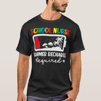 Skolsköterska Sommarladdning Krävs Sista Skoldagen T Shirt