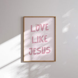 Skön kärlek som Jesus Väggkonsttryck Poster