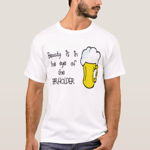 Skönhet är i ögat av BEERHOLDEREN Tee