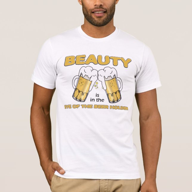 Skönhet är i ögat av ölhållaren t shirt (Framsida)