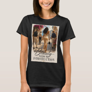 "Skönhet Behöver Ingen Introduktion" Grafisk T-shi T Shirt