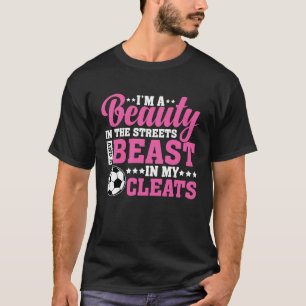 Skönhet på Beasten Streets i min Cleats-fotboll G T Shirt