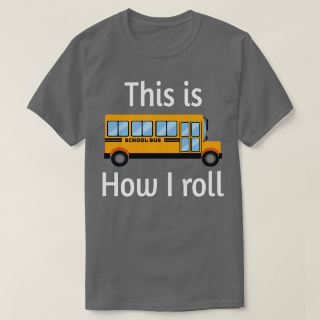SKOOL BUSS DRIVER Så här rullar jag 10 T Shirt (Design framsida)