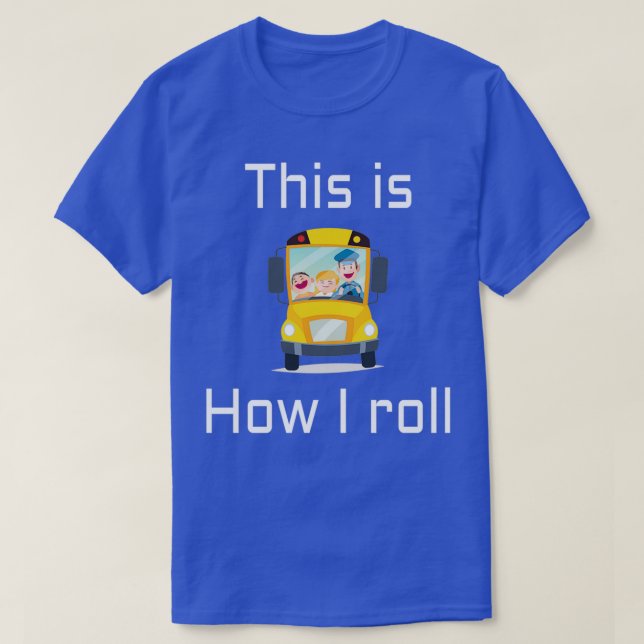 SKOOL BUSS DRIVER Så här rullar jag 6 T Shirt (Design framsida)