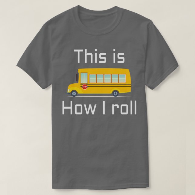 SKOOL BUSS DRIVER Så här rullar jag T Shirt (Design framsida)