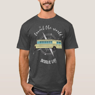 Skoolie Life Converted School Buss Traveling T Shirt
