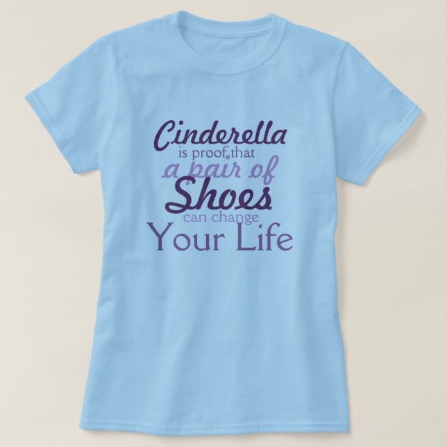 Skor ska ändring ditt liv! Se Cinderella Tröja (Design framsida)