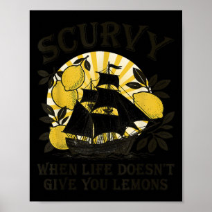 Skörbuk När Livet Inte Ger Dig Citroner Rolig Fruk Poster