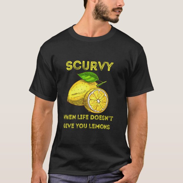 Skörbuk När Livet Inte Ger Dig Citroner Rolig Fruk T Shirt (Framsida)