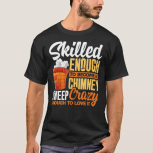 Skorsten Sötsvepande svepande yrkeskunnande T Shirt