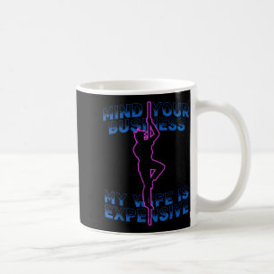 Sköt Din Egen Affär Min Fru är Dyrare Roligt Kaffemugg