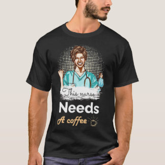 sköterskan behöver kaffe från kattunge t shirt