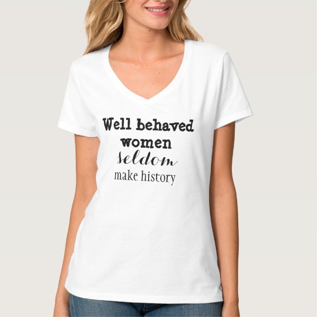 Skötsamma kvinnor gör sällan historia t-shirt (Framsida)