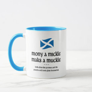 Skotska citat - Mony A Mickle Maks A muckle Mugg