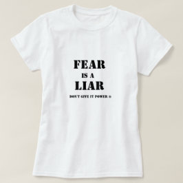 Skräck är en Liar är sanningen! Ge inte den T Shirt