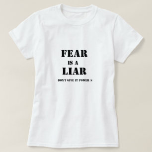 Skräck är en Liar är sanningen! Ge inte den T Shirt
