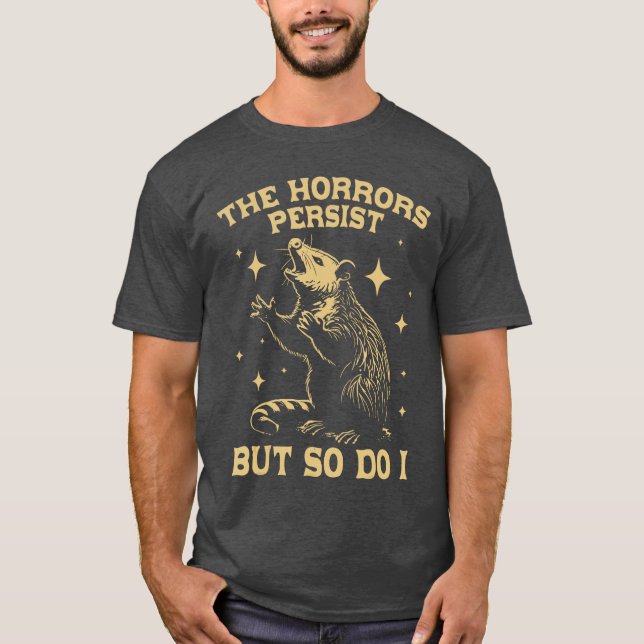 Skräckens fortsätter men jag gör det också Rolig a T Shirt (Framsida)