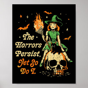 Skräckens fortsätter Rolig Halloween Ändå Gör Jag Poster